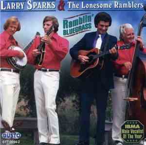 Larry Sparks & The Lonesome Ramblers - Ramblin' Bluegrass