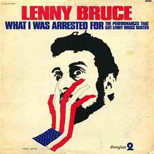 Lenny Bruce - What I Was Arrested For