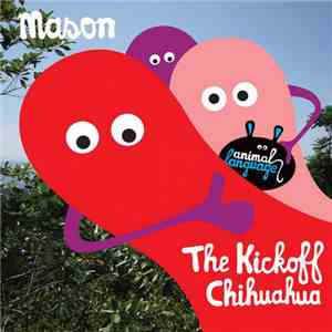 Mason - The Kickoff / Chihuahua