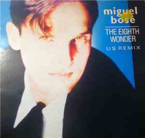 Miguel Bosé - The Eighth Wonder