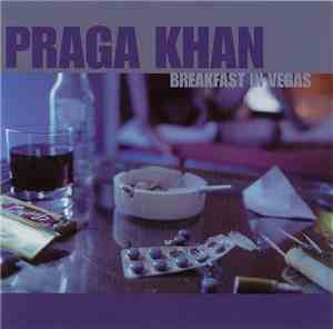 Praga Khan - Breakfast In Vegas