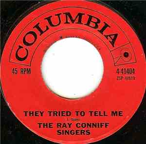 Ray Conniff Singers, The - They Tried To Tell Me / Early Evening