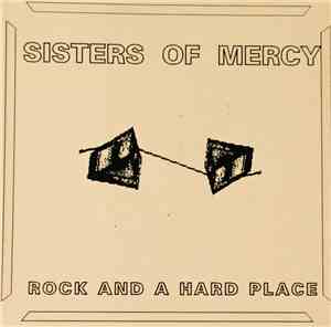 Sisters Of Mercy - Rock And A Hard Place