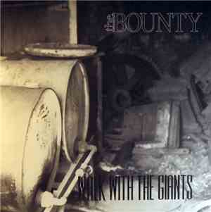 The Bounty - Walk With The Giants