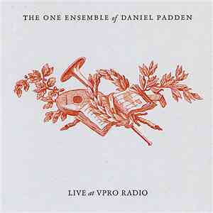 The One Ensemble Of Daniel Padden - Live At VPRO Radio