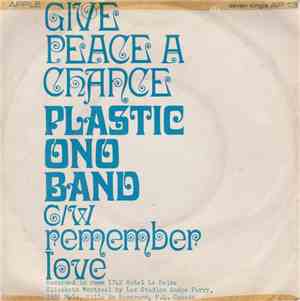 The Plastic Ono Band - Give Peace A Chance / Remember Love