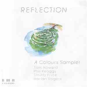 Tom Howard / Phil Keaggy / Smitty Price / Harlan Rogers - Reflection (A Col ...