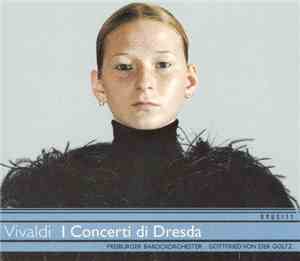Vivaldi, Freiburger Barockorchester, Gottfried Von Der Goltz - I Concerti D ...