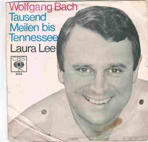 Wolfgang Bach - Tausend Meilen Bis Tennessee / Laura Lee