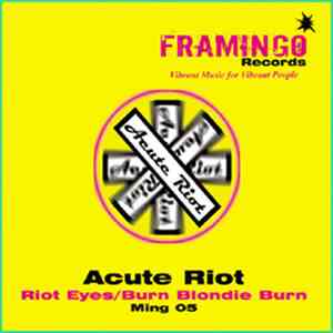 Acute Riot - Riot Eyes / Burn Blondie Burn
