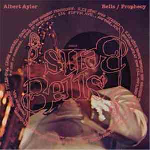 Albert Ayler - Bells / Prophecy