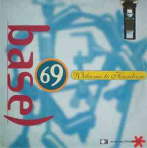 Base 69 - Welcome To Hardcore