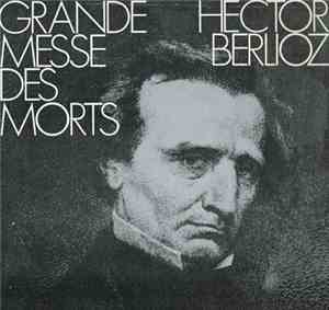 Berlioz - Grande Messe Des Morts