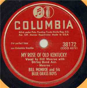 Bill Monroe And His Blue Grass Boys - My Rose Of Old Kentucky / Sweetheart  ...