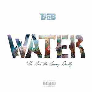 B.O.B - Water (We Are The Enemy Really)