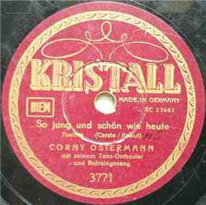 Corny Ostermann Mit Seinem Tanz-Orchester - So Jung Und Schön Wie Heute / W ...