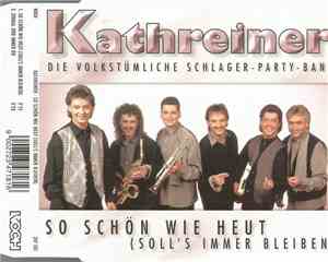 Die Kathreiner - So Schön Wie Heut (Soll's Immer Bleiben)