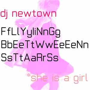 DJ Newtown - Flying Between Stars (She Is A Girl)