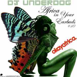 DJ Underdog - Africa In Your Earbuds #10