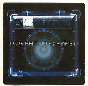 Dog Eat Dog - Amped