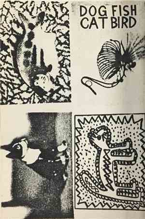 Dog Fish Cat Bird - 18 Songs