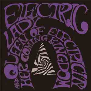 Electric Lady  - Queen Of Electricity And Her Coming Kingdom