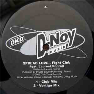 Fight Club featuring Laurent Konrad / DJ Bourg - Spread Love / The Annoying ...