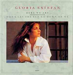 Gloria Estefan - Here We Are / Don't Let The Sun Go Down On Me