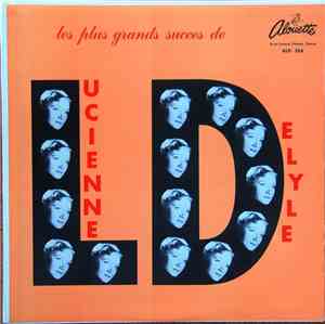 Lucienne Delyle - Les Plus Grands Succès de Lucienne Delyle
