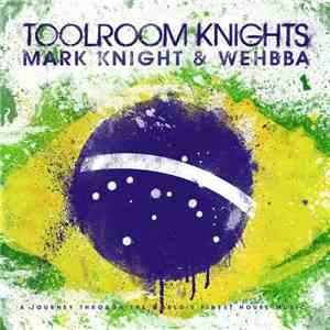 Mark Knight & Wehbba - Toolroom Knights Brasil