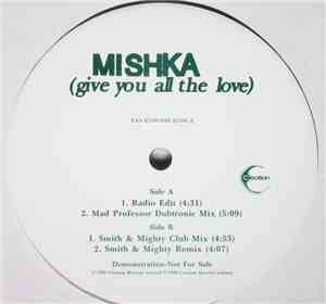 Mishka - (Give You All The Love)