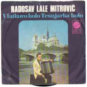 Radosav Mitrović Lale - Vlatkovo Kolo / Tešnjarka Kolo