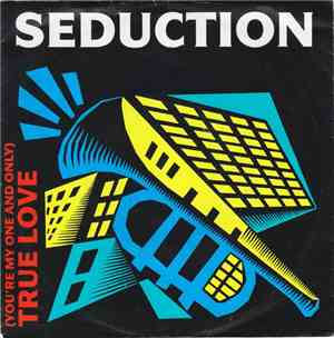 Seduction - (You're My One And Only) True Love