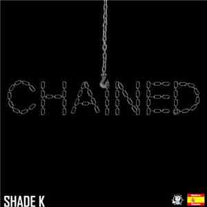 Shade K - Chained