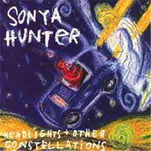 Sonya Hunter - Headlights And Other Constellations
