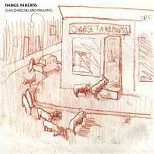Things In Herds - I Can Dancing And Walking