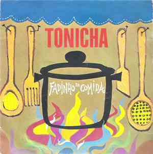 Tonicha - Fadinho da Comida / Isto Aqui É O Da Joana