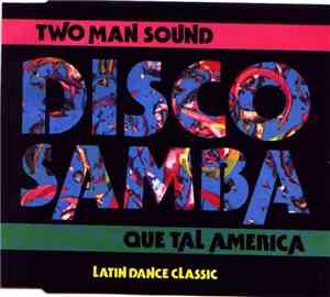 Two Man Sound - Disco Samba / Que Tal America