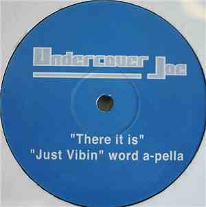 Undercover Joe - There It Is / Just Vibin