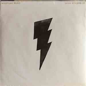 Whipping Wind - Long Straws Ep
