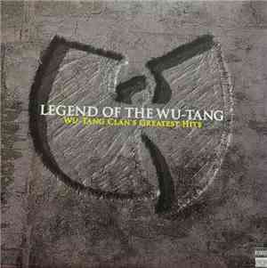 Wu-Tang Clan - Legend Of The Wu-Tang: Wu-Tang Clan's Greatest Hits