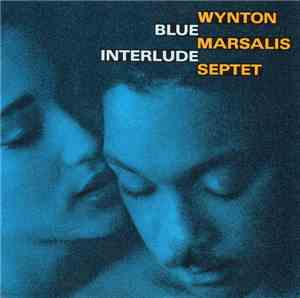 Wynton Marsalis Septet - Blue Interlude