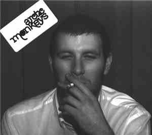 Arctic Monkeys - Whatever People Say I Am, That's What I'm Not