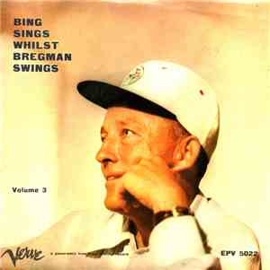 Bing Crosby, Buddy Bregman - Bing Sings Whilst Bregman Swings (Volume 3)