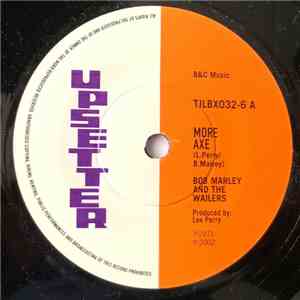 Bob Marley & The Wailers / The Upsetters - More Axe / Axe Man