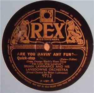 Brian Lawrance And His Lansdowne Orchestra - Are You Havin' Any Fun? / You  ...