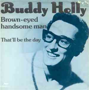 Buddy Holly - Brown-Eyed Handsome Man / That'll Be The Day
