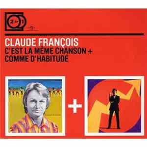 Claude François - C'est La Même Chanson + Comme D'habitude
