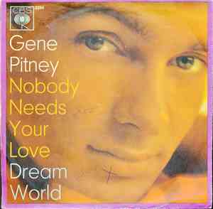 Gene Pitney - Nobody Needs Your Love