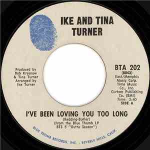 Ike And Tina Turner - I've Been Loving You Too Long / Crazy 'Bout You Baby